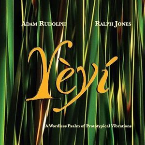 Adam Rudolph & Ralph Jones - Yeyi  CD